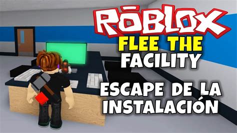 Roblox Flee The Facility Escape De La Instalación Youtube