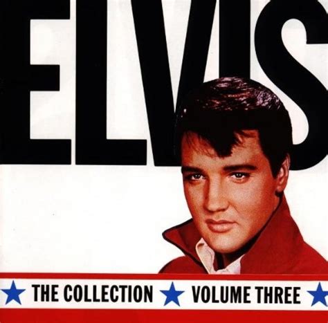 Collection Vol 3 Elvis Presley Songs Reviews Credits Allmusic