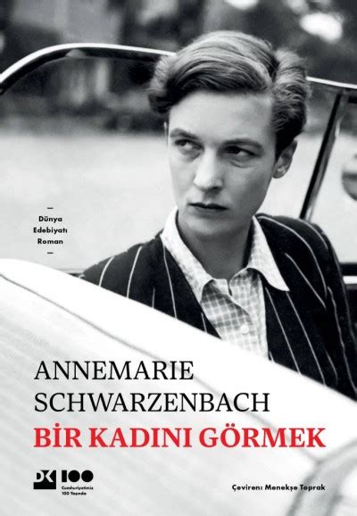 Bir Kad N G Rmek By Annemarie Schwarzenbach Goodreads