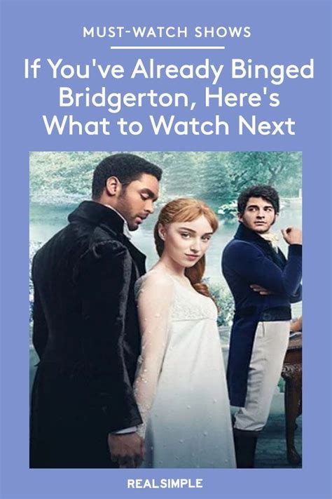 If You Ve Already Binged Bridgerton Here S What To Watch Next