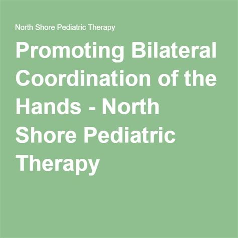 Promoting Bilateral Coordination Of The Hands North Shore Pediatric