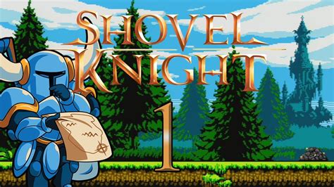 Lets Play Shovel Knight Teil 1 Das Abenteuer Beginnt Youtube