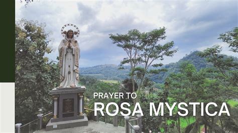 Prayer To Rosa Mystica Saint Mary Rosa Mystica Cave Youtube
