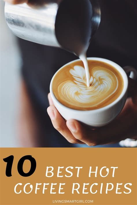 10 Best Hot Coffee Recipes Everyone Will Love Living Smart Granola