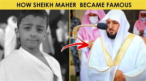 How Sheikh Maher Became Renowned Quran Reciter Youtube