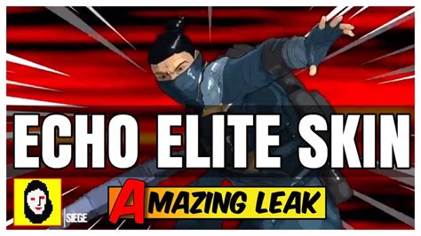 New Echo Elite Skin Leaked Spoiler Rainbow Six Siege News Youtube