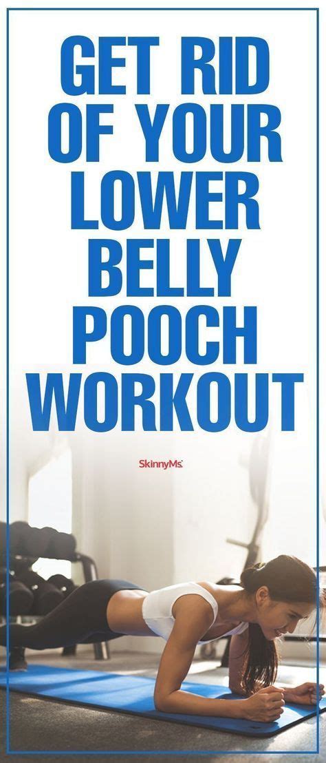 Get Rid Of Your Lower Belly Pooch Workout Belly Pooch Workout Pooch
