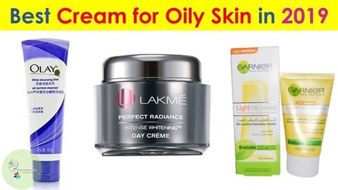 5 Best Face Cream For Oily Skin In India 2019 Best Face Products