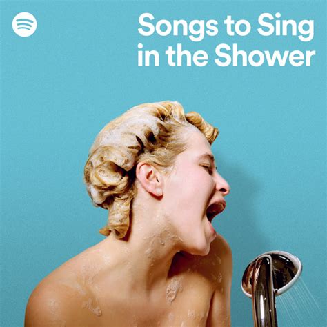 Songs To Sing In The Shower Spotify Playlist