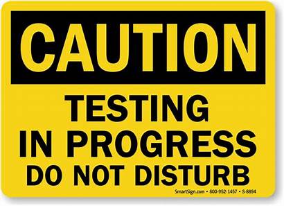 Sign Progress Testing Caution Disturb
