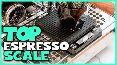 Top 5 Best Espresso Scale For Home Cappuccino Nespresso Tiramisu