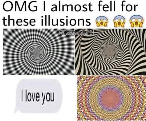 I Love You Omg I Almost Fell For These Illusions Know Your Meme