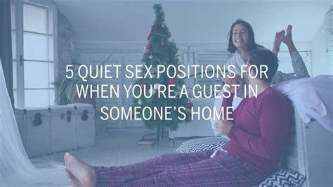 5 Quiet Sex Positions For When You Re A Guest In Someone’s Home