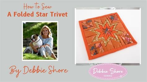 How To Sew A Folded Fabric Star Trivet By Debbie Shore Youtube