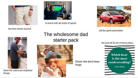 The Wholesome Dad Starter Pack Rstarterpacks Starter Packs Know