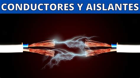 Conductores Aislantes Y Semiconductores Diferencias Y Características