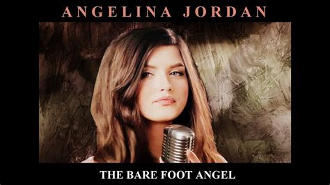 Angelina Jordan The Barefoot Angel Youtube
