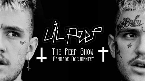 Lil Peep The Peep Show Documentary Rip Lil Peep Youtube