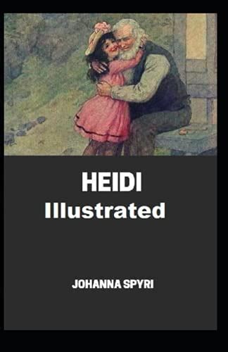 Heidi Illustrated By Johanna Spyri Goodreads