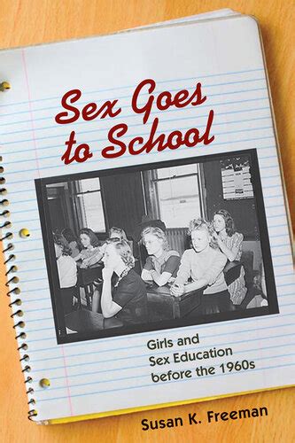 Sex Goes To School Girls And Sex Education Before The 1960s Free Magazines And Ebooks