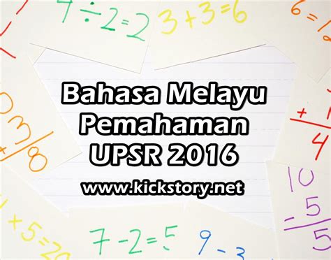Soalan percubaan upsr 2018, 2019, 2020 + skema jawapan. Soalan Bahasa Melayu Pemahaman UPSR 2016