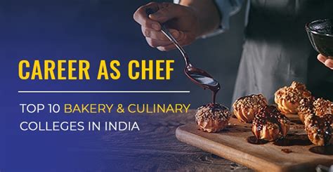 career as a chef top 10 bakery and culinary colleges in india