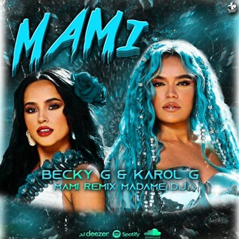 Stream Becky G And Karol G Mami Remix Madame Dj By Madame Dj