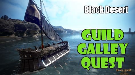 [black Desert] Guild Boat Quest Guide How To Get A Guild Galley Youtube