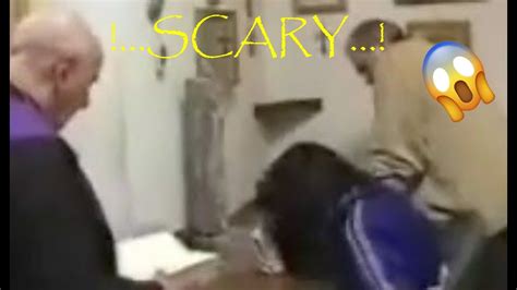 Real Exorcisms Caught On Tape Demons Possessed Girl Real Exorcism Scary Youtube