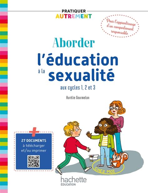 Pratiquer Autrement Aborder Léducation à La Sexualité Aux Cycles 1 2 Et 3 Ed 2023 00