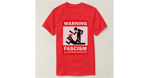 Warning Fascism T Shirt Zazzle