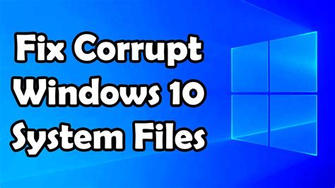 How To Repair Corrupt Or Missing System Files In Windows 10