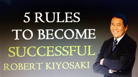 5 Rules To Become Successful Robert Kiyosaki Youtube