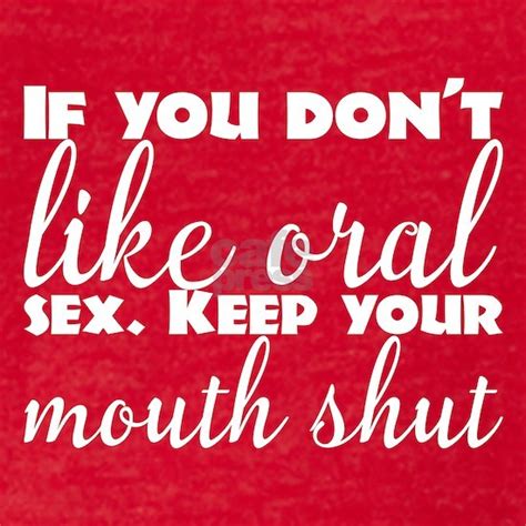 If You Don T Like Oral Sex Keep Your Mouth Shut Women S Football T Shirt If You Don T Like Oral