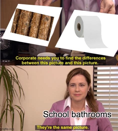 School Bathroom Be Like Imgflip