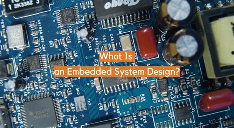 What Is An Embedded System Design Electronicshacks