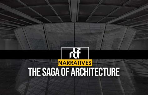The Saga Of Architecture Rtf Rethinking The Future