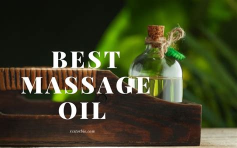 Best Massage Oil 2022 Top Brands Review Restorbio