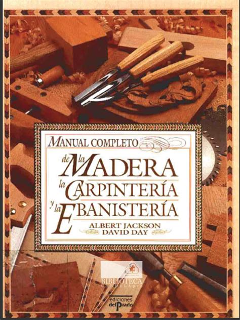 Manual Completo De La Carpintería Y Ebanistería Biblioteca Virtual Cunori