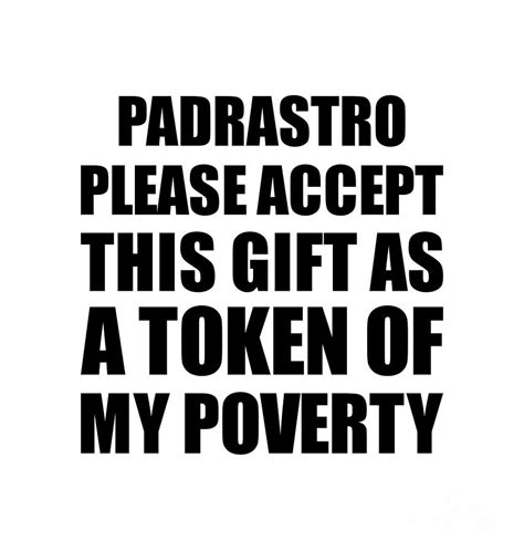 Padrastro Please Accept This T As Token Of My Poverty Funny Present