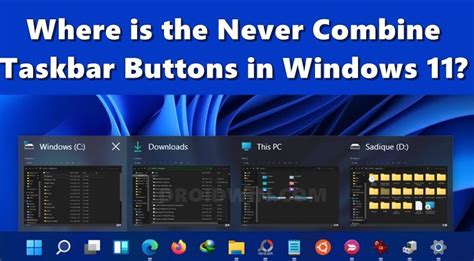 Windows 11 Never Combine Taskbar Buttons