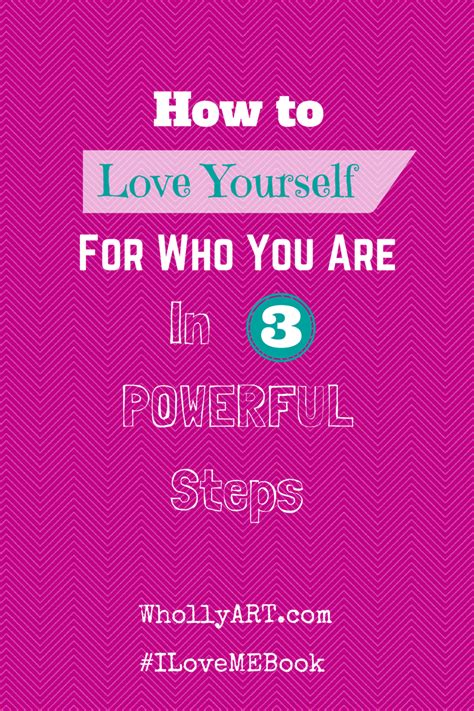 In This Blog Post Explore 3 Powerful Steps To Love Yourself For Who