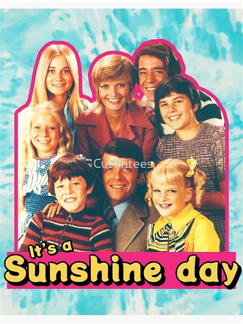 brady bunch it s a sunshine day poster for sale by cuttintees redbubble