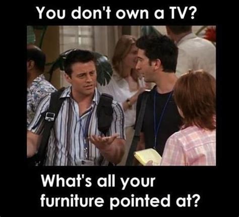 Wouldn't that be frank the third? Funny And Hilarious Friends TV Show Quotes - Style Arena