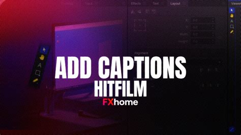 Hitfilm Tutorial Create Captions And Elevate Your Video Production Youtube