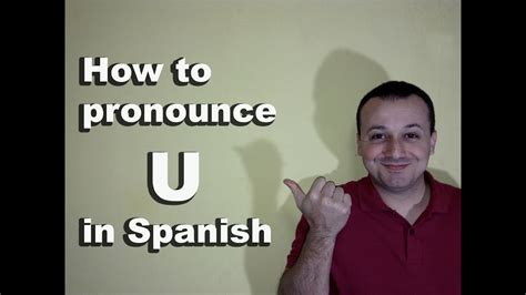How To Pronounce U In Spanish Spanish Pronunciation Guide Of Vowels Youtube