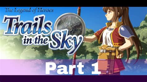 The Legend Of Heroes Trails In The Sky Walkthrough Part 1 No