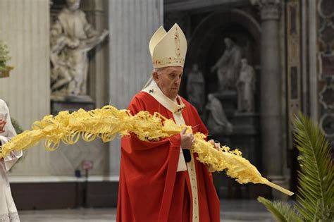 Full Text Pope Francis Homily For Palm Sunday 2021