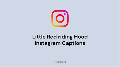 100 Exceptional Little Red Riding Hood Instagram Captions