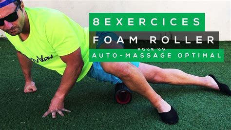 8 exercices de foam roller pour un auto massage optimal youtube